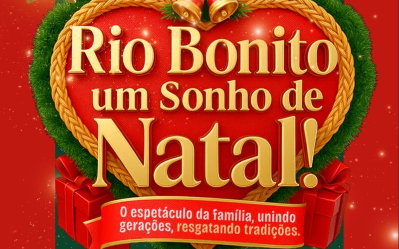 RIO BONITO : UM SONHO DE NATAL, ABERTURA NO PRÓXIMO DIA 14 COM MUITAS ATRAÇÕES