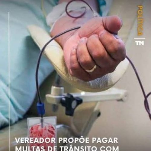 JOÃO DELAROLI APRESENTA PROJETO QUE PROPÕE CONVERSÃO DE MULTAS DE TRÂNSITO EM DOAÇÃO DE SANGUE OU CADASTRO DE MEDULA ÓSSEA.
